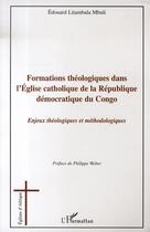 Couverture du livre « Formations théologiques dans l'église catholique de la république démocratique du congo » de Edouard Litambala Mbuli aux éditions L'harmattan