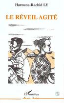 Couverture du livre « Le réveil agité » de Harouna-Rachid Ly aux éditions Editions L'harmattan