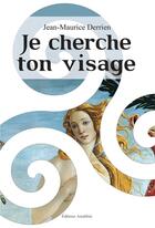 Couverture du livre « Je cherche ton visage » de Derrien Jean-Maurice aux éditions Amalthee