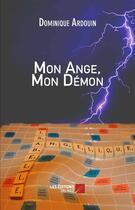 Couverture du livre « Mon ange, mon démon » de Dominique Ardouin aux éditions Editions Du Net