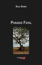 Couverture du livre « Paradis fatal » de Rafael Briones aux éditions Editions Du Net