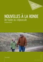 Couverture du livre « Nouvelles à la ronde » de Terret Francoise aux éditions Publibook