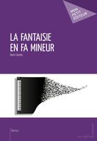 Couverture du livre « La fantaisie en fa mineur » de Henri Gomis aux éditions Publibook