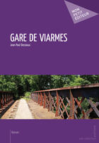 Couverture du livre « Gare de Viarmes » de Jean-Paul Dessioux aux éditions Mon Petit Editeur