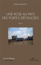 Couverture du livre « Une rose au pays des portes défoncées » de Mathe Kisughu aux éditions L'harmattan