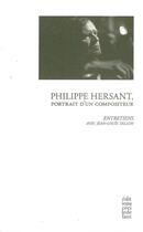Couverture du livre « Philippe Hersant, portrait d'un compositeur » de Jean-Louis Tallon et Philippe Hersant aux éditions Cecile Defaut