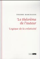 Couverture du livre « Le theoreme de l'auteur logique de la creativite » de Thierry Marchaisse aux éditions Epel