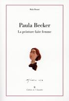 Couverture du livre « Paula Becker ; la peinture faite femme » de Maia Brami aux éditions L'amandier