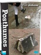 Couverture du livre « Posthumes ; la halte ; nouvel âge » de Paul Ardenne aux éditions Bord De L'eau