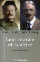 Couverture du livre « Leur morale et la notre » de John Dewey et Leon Trotski aux éditions Empecheurs De Penser En Rond