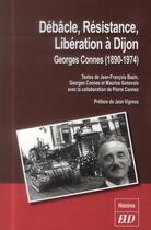 Couverture du livre « Debacle resistance liberation a dijon » de Georges Connes aux éditions Pu De Dijon