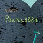 Couverture du livre « Pourquôôââ » de Voutch aux éditions Thierry Magnier