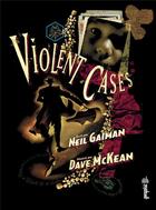 Couverture du livre « Violent cases » de Neil Gaiman et Dave Mckean aux éditions Urban Comics
