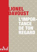 Couverture du livre « L'importance de ton regard » de Lionel Davoust aux éditions Actusf