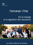 Couverture du livre « Humanae Vitae » de Paul Vi aux éditions Les Editions Blanche De Peuterey