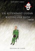 Couverture du livre « En attendant l'OTAN ; waiting for NATO » de Vincent Grau aux éditions De L'onde