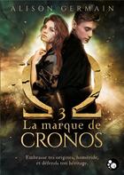 Couverture du livre « Chroniques Homérides t.3 : la marque de Cronos » de Alison Germain aux éditions Chat Noir