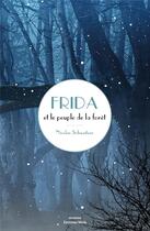 Couverture du livre « Frida et le peuple de la forêt » de Nicolas Schweitzer aux éditions Editions Maia