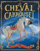 Couverture du livre « Le cheval du carrousel » de Tony Mitton et Penny Neville-Lee aux éditions 1 2 3 Soleil