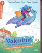Couverture du livre « Valentine, une sorcière du tonnerre ; une nouvelle vie presque ordinaire » de Stephanie Dunand-Pallaz et Celine Theraulaz aux éditions Belin Education