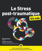 Couverture du livre « Le stress post-traumatique pour les nuls » de Stephane Martinez et Mark Goulston aux éditions First