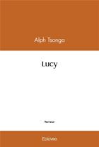 Couverture du livre « Lucy » de Tsonga Alph aux éditions Edilivre