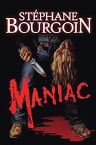 Couverture du livre « Maniac » de Stephane Bourgoin aux éditions Faute De Frappe