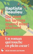 Couverture du livre « Où vont les larmes quand elles sèchent » de Baptiste Beaulieu aux éditions Collection Proche