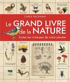 Couverture du livre « Le grand livre de la nature : toutes les richesses de notre planète » de Chris Packham aux éditions Delachaux & Niestle