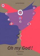 Couverture du livre « Oh my god ! Dieu et le sexe » de Avril De Perthuis aux éditions Salvator