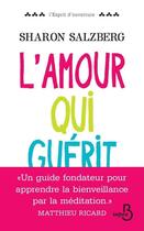 Couverture du livre « L'amour qui guérit » de Sharon Salzberg aux éditions Belfond