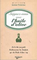 Couverture du livre « Soignez vous avec l'huile d'olive » de Janine Trotereau aux éditions De Vecchi