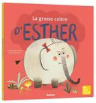 Couverture du livre « La grosse colère d'Esther » de Emmanuelle Cabrol et Olga Demidova aux éditions Auzou