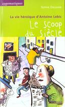 Couverture du livre « Le Scoop Du Siecle » de S Deiuaide aux éditions Mango