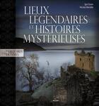 Couverture du livre « Lieux légendaires et histoires mystérieuses » de N Martelle et I Davin aux éditions Milan