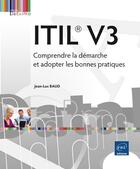 Couverture du livre « ITIL V3 ; comprendre la démarche et adopter les bonnes pratiques » de Jean-Luc Baud aux éditions Eni