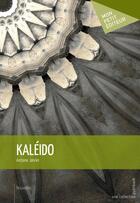 Couverture du livre « Kaléido » de Antoine Jannin aux éditions Mon Petit Editeur