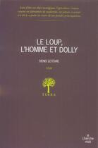 Couverture du livre « Le loup, l'homme et Dolly » de Denis Lefevre aux éditions Cherche Midi