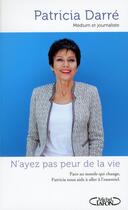 Couverture du livre « N'ayez pas peur de la vie » de Patricia Darre aux éditions Michel Lafon