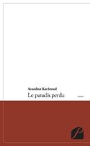 Couverture du livre « Le paradis perdu » de Azzedine Kechroud aux éditions Du Pantheon