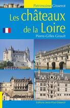 Couverture du livre « Les châteaux de la Loire » de Pierre-Gilles Girault et Christophe Renault aux éditions Gisserot