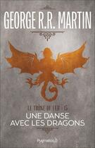 Couverture du livre « Le trône de fer Tome 15 : une danse avec les dragons » de George R. R. Martin aux éditions Pygmalion