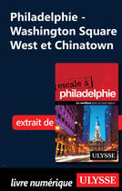 Couverture du livre « Philadelphie - Washington Square West et Chinatown » de Marie-Eve Blanchard aux éditions Ulysse