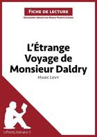 Couverture du livre « Fiche de lecture : l'étrange voyage de monsieur Daldry de Marc Levy ; analyse complète de l'oeuvre et résumé » de Maria Puerto Gomez aux éditions Lepetitlitteraire.fr