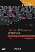 Couverture du livre « Maîtriser l'information stratégique : méthodes et techniques d'analyse » de Franck Bulinge aux éditions De Boeck Superieur