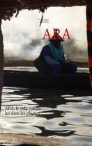 Couverture du livre « ARA, le sida volons-lui dans les plumes » de Romain Cadoret et Anne Bertin aux éditions Books On Demand