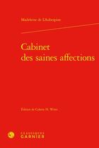 Couverture du livre « Cabinet des saines affections » de Madeleine De L'Aubespine aux éditions Classiques Garnier