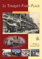 Couverture du livre « Le Touquet-Paris-Plage » de Philippe Holl et Christian Holl aux éditions Editions Sutton