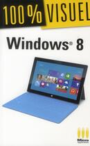 Couverture du livre « Windows 8 » de Jean-Georges Saury et Sylvain Caicoya aux éditions Micro Application