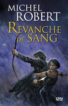 Couverture du livre « La fille des clans Tome 2 : revanche de sang » de Michel Robert aux éditions 12-21